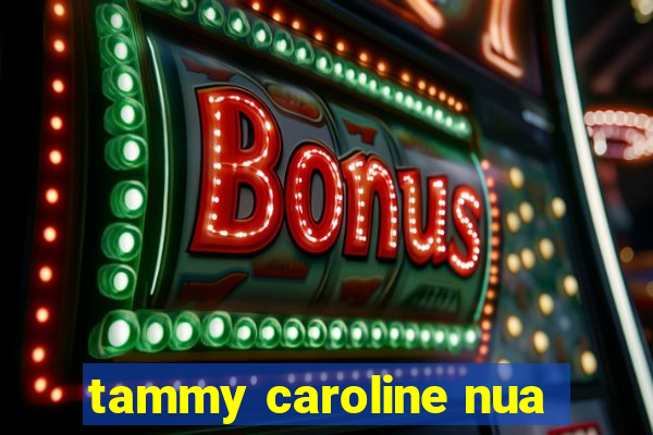 tammy caroline nua